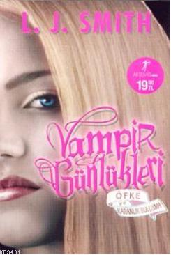Vampir Günlükleri & Öfke ve Karanlık Buluşma L. J. Smith