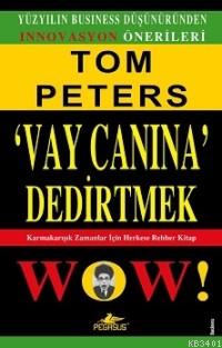 'Vay Canına' Dedirtmek Tom Peters