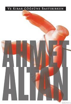 Ve Kırar Göğsüne Bastırırken Ahmet Altan