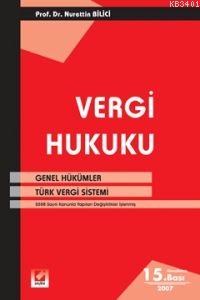 Vergi Hukuku - Genel Hükümler Türk Vergi Sistemi Nurettin Bilici