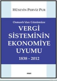 Osmanlı'dan Günümüze Vergi Sisteminin Ekonomiye Uyumu Hüseyin Perviz P