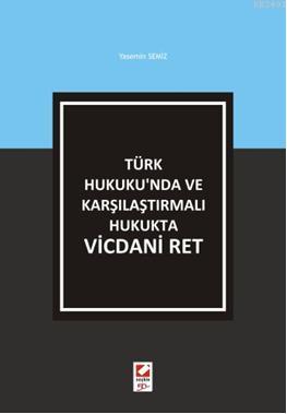 Türk Hukuku'nda ve Karşılaştırmalı Hukukta Vicdani Ret Yasemin Semiz
