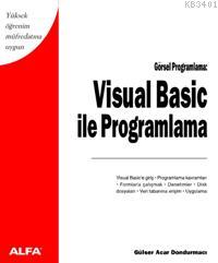 Görsel Programlama Visual Basic İle Programlama Gülser Acar Dondurmacı