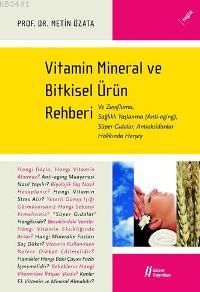 Vitamin Mineral ve Bitkisel Ürün Rehberi Metin Özata