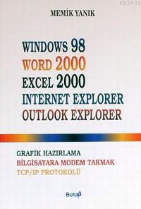 Windows 98-word 2000-excel 2000-ınternet Explorer-outlook Explorer Mem