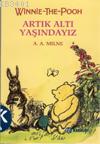 Winnie The Pooh - Artık Altı Yaşındayız (Ciltli) Alan Alexander Milne