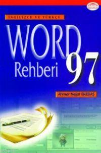 Word 97 Rehberi (ingilizce ve Türkçe Menülerle) Ahmet Nejat Ekebaş