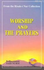 Worship And The Prayers (İbadet ve Namaz) Bediüzzaman Said Nursi