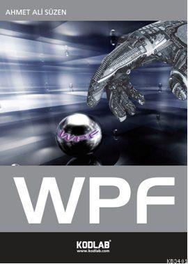 WPF (Windows Presentation Foundation) Ahmet Ali Süzen