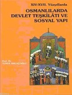 XIV- XVII. Yüzyıllarda Osmanlılarda Devlet Teşkilatı ve Sosyal Yapı Yu