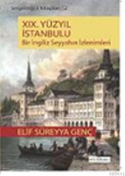 XIX. Yüzyıl İstanbulu Elif Süreyya Genç