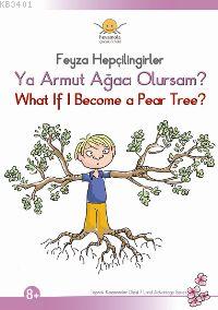 Ya Armut Ağacı Olursam / What If I Become A Pear Tree Feyza Hepçilingi