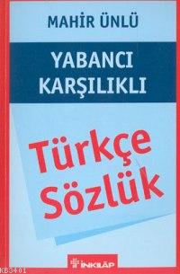 Yabancı Karşılıklı Türkçe Sözlük Mahir Ünlü