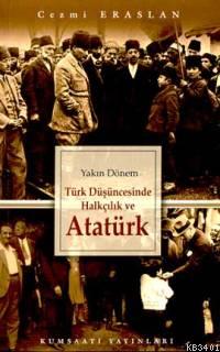 Yakın Dönem Türk Düşüncesinde Halkçılık ve Atatürk Cezmi Eraslan
