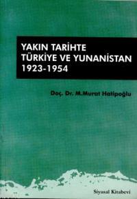 Yakın Tarihte Türkiye ve Yunanistan 1923-1954 Murat Hatipoğlu