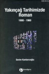 Yakınçağ Tarihimizde Roman 1908-1960 Sevim Kantarcıoğlu