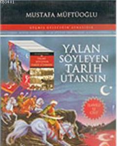 Yalan Söyleyen Tarih Utansın (Kutulu 12 Cilt) Mustafa Müftüoğlu