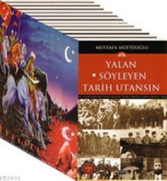 Yalan Söyleyen Tarih Utansın Seti (12 Kitap Takım) Mustafa Müftüoğlu