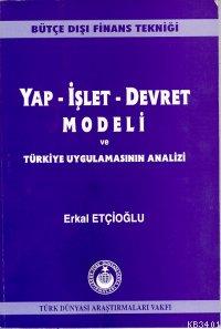 Yap Işlet Devret Modeli Erkal Etçioğlu