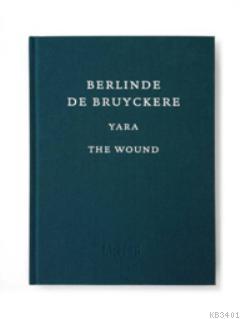 Yara - The Wound Berlinde De Bruyckere