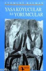 Yasa Koyucular İle Yorumcular Zygmunt Bauman
