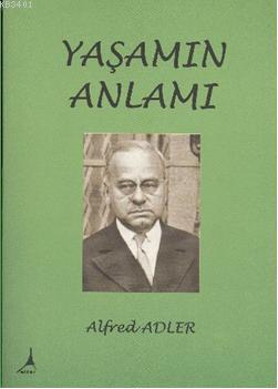 Yaşamın Anlamı Alfred Adler