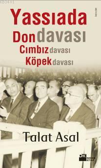 Yassıada'da Don Davası, Cımbız Davası, Köpek Davası Talat Asal