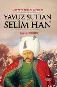 Yavuz Sultan Selim Han Kemal Arkun