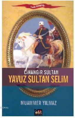 Cihangir Sultan Yavuz Sultan Selim Muammer Yılmaz
