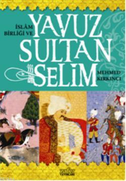 İslam Birliği ve Yavuz Sultan Selim Mehmet Kırkıncı