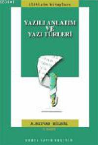 Yazılı Anlatım ve Yazı Türleri A. Rıdvan Bülbül
