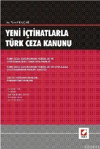 Yeni İçtihatlarla Türk Ceza Kanunu Nazif Kaçak