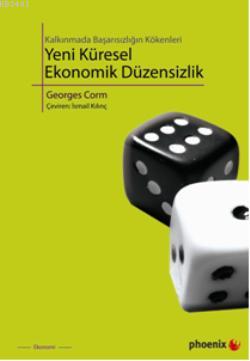 Yeni Küresel Ekonomik Düzensizlik Georges Corm