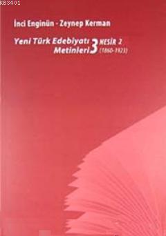 Yeni türk Edebiyatı Metinleri 3 - Nesir 2 (1860-1923) İnci Enginün
