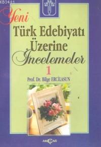 Yeni Türk Edebiyatı Üzerine İncelemeler 1 Bilge Ercilasun
