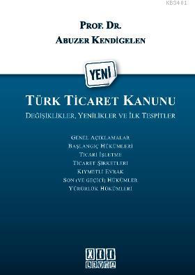 Yeni Türk Ticaret Kanunu: Değişiklikler, Yenilikler ve İlk Tespitler A