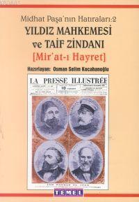 Midhat Paşa'nın Hatıraları 2 - Yıldız Mahkemesi ve Taif Zindanı Osman 