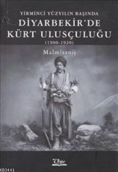 Yirminci Yüzyılın Başında Diyarbekir'de Kürt Ulusçuluğu (1900- 1920) M