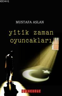 Yitik Zaman Oyuncakları Mustafa Aslan