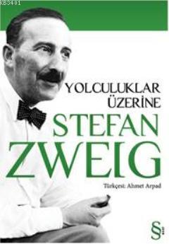 Yolculuklar Üzerine Stefan Zweig