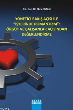 Yönetici Bakış Açısı ile "İşyerinde Romantizm" Ebru Günlü