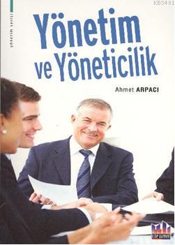 Yönetim ve Yöneticilik Ahmet Arpacı