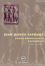 Yunan Düşüncesinin Kaynakları Jean-Pierre Vernant