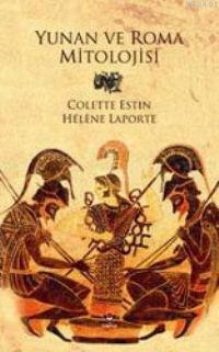 Yunan ve Roma Mitolojisi Colette Estin