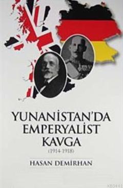 Yunanistan'da Emperyalist Kavga (1914-1918) Hasan Demirhan