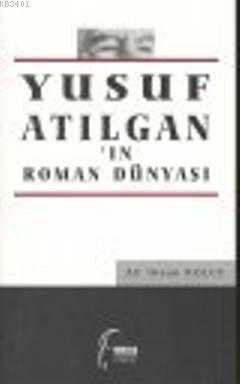 Yusuf Atılgan'ın Roman Dünyası Ali İhsan Kolcu