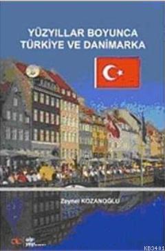 Yüzyıllar Boyunca Türkiye ve Danimarka Zeynel Kozanoğlu