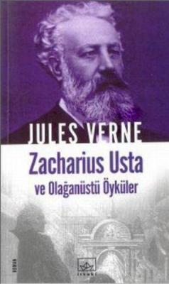 Zacharius Usta ve Olağanüstü Öyküler Jules Verne