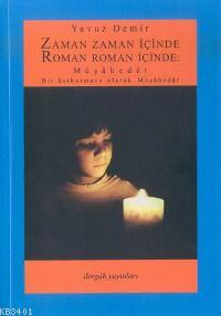 Zaman Zaman İçinde Roman Roman İçinde: Müşâhedât Yavuz Demir