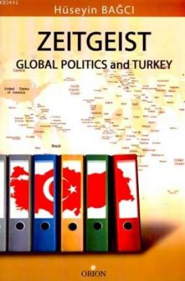 Zeitgeist Global Politics and Turkey Hüseyin Bağcı